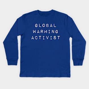 Global warming activist Kids Long Sleeve T-Shirt